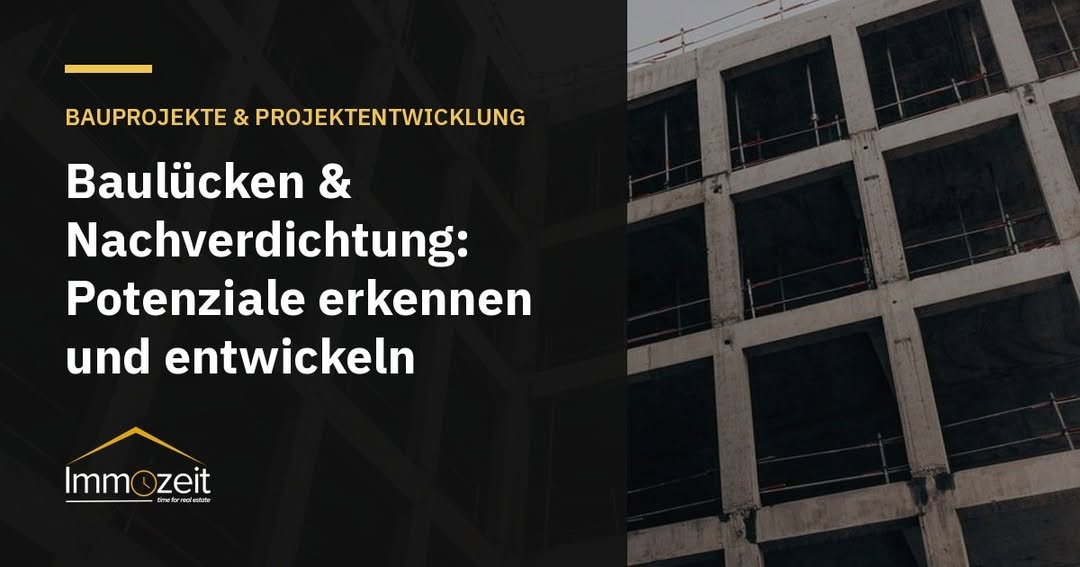 Photo by Immozeit on September 07, 2026. Ist möglicherweise ein Bild von Text „BAUPROJEKTE & PROJEKTENTWICKLUNG Baulücken & & Nachverdichtung: Potenziale erkennen und entwickeln